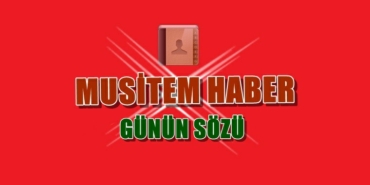 GÜNÜN SÖZÜ